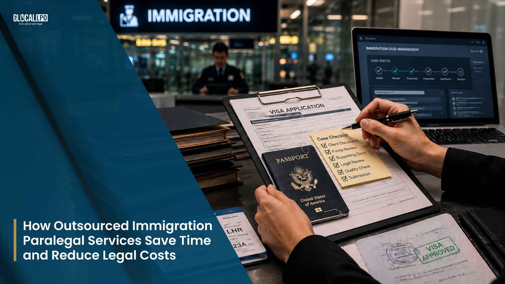 How Outsourced Immigration Paralegal Services Save Time and Reduce Legal Costs